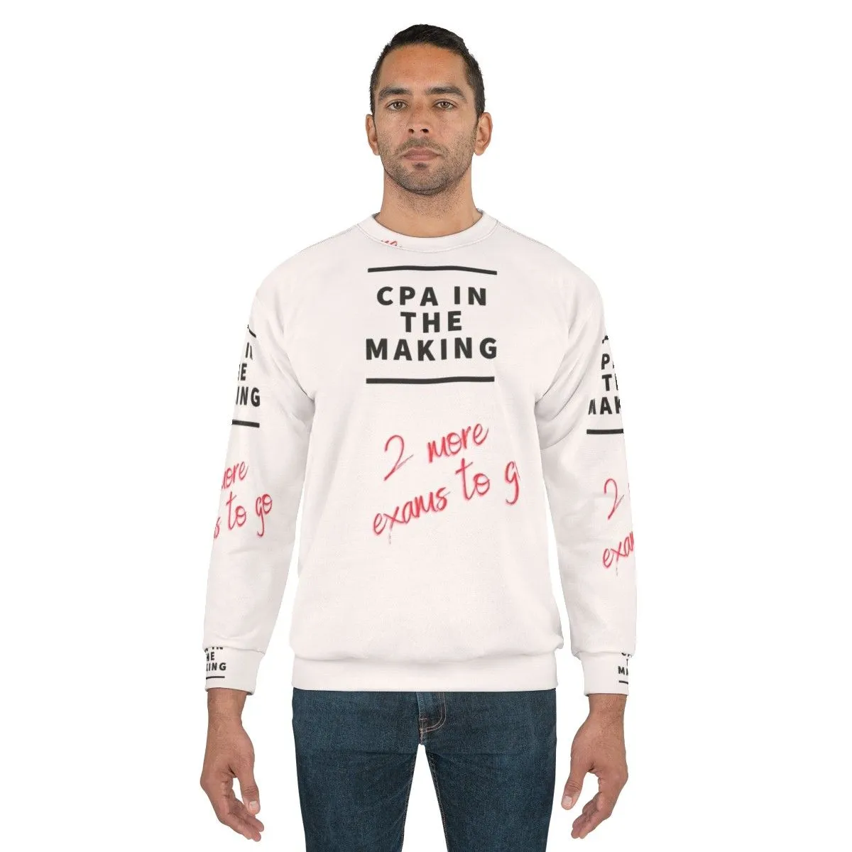 Accountant, Bookkeeper, CPA Sweatshirt - "2 More Exams To Go"