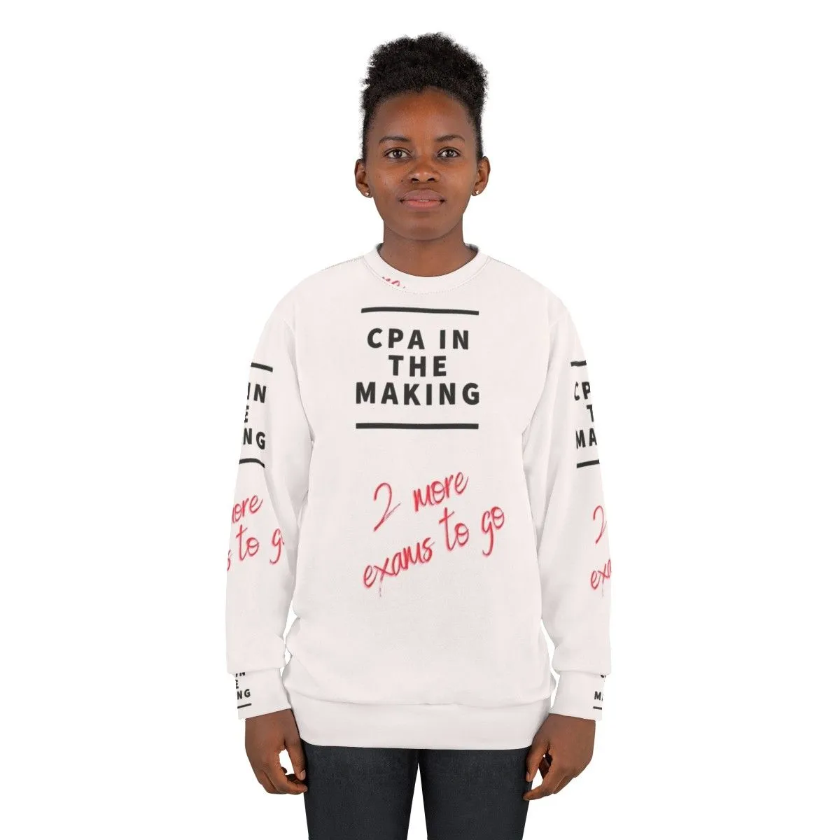 Accountant, Bookkeeper, CPA Sweatshirt - "2 More Exams To Go"
