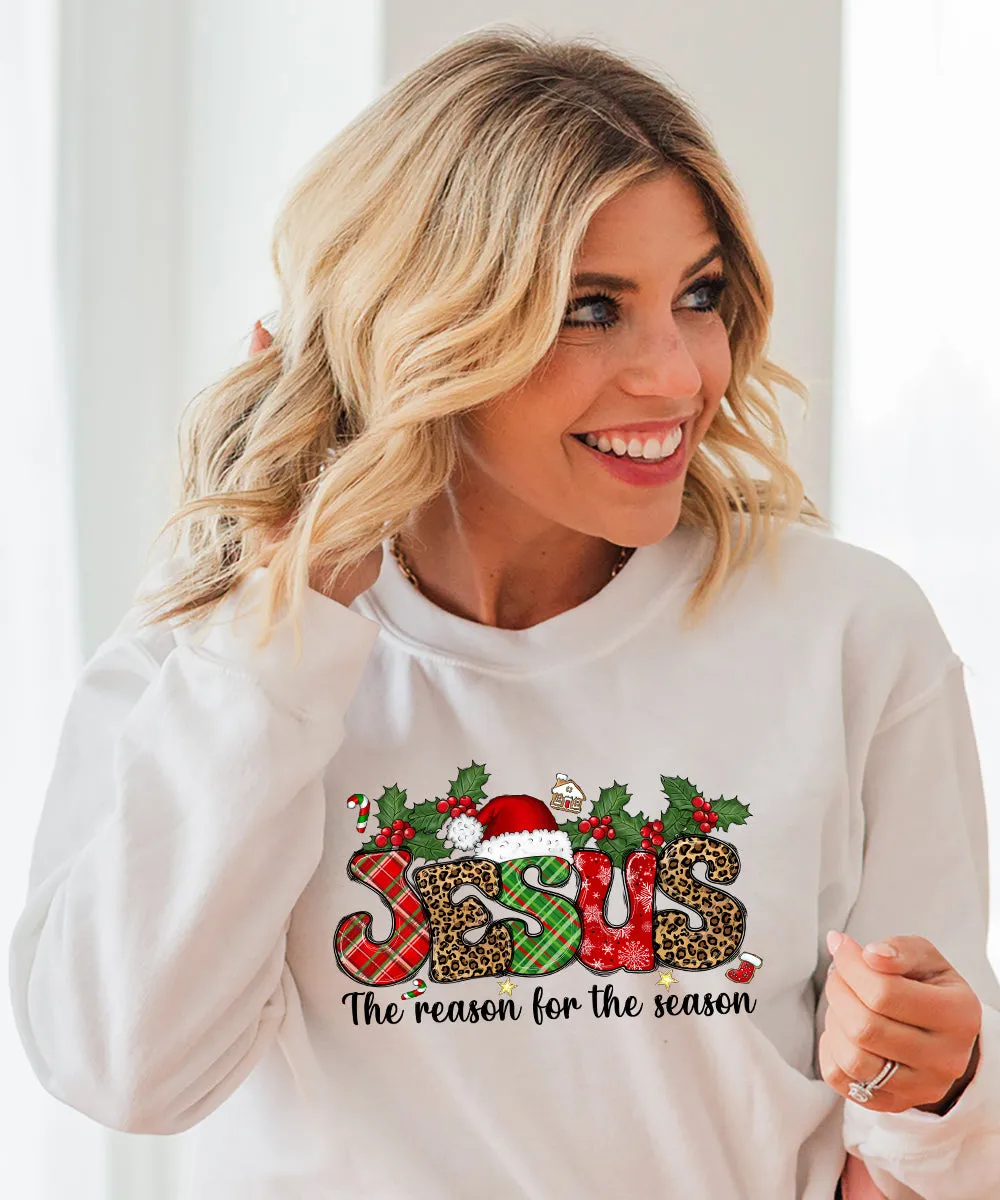 Jesus Is The Reason For The Season Sweatshirt