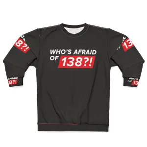 "Who's Afraid of 138" Trance Sweatshirt | White