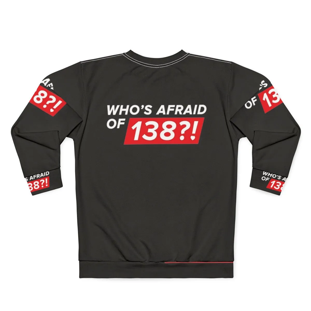 "Who's Afraid of 138" Trance Sweatshirt | White