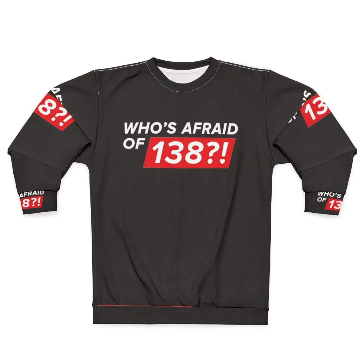 "Who's Afraid of 138" Trance Sweatshirt | White
