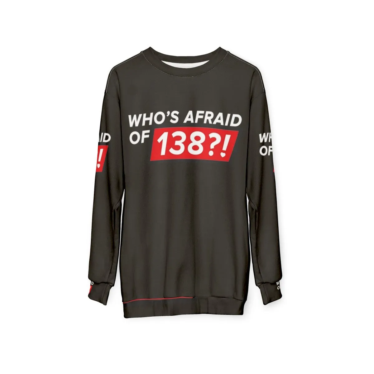 "Who's Afraid of 138" Trance Sweatshirt | White